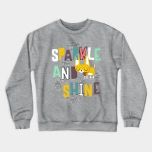 Sparkle and shine Crewneck Sweatshirt